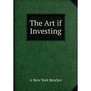  The Art if Investing A New York Brocker Books