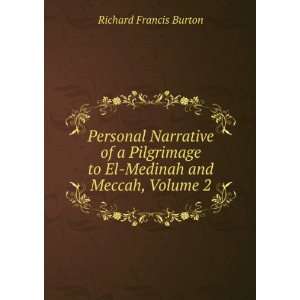   to El Medinah and Meccah, Volume 2 Richard Francis Burton Books