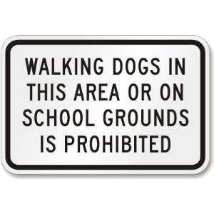   This Area Or On School Grounds Is Prohibited. Aluminum Sign, 18 x 12