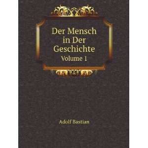    Der Mensch in Der Geschichte. Volume 1 Adolf Bastian Books