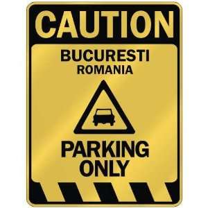   CAUTION BUCURESTI PARKING ONLY  PARKING SIGN ROMANIA 