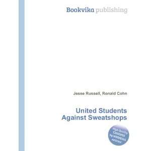   United Students Against Sweatshops Ronald Cohn Jesse Russell Books