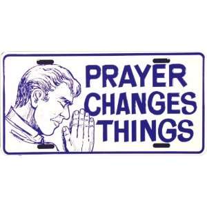  Prayer Changes Things auto tag metal 6 x 12 Automotive
