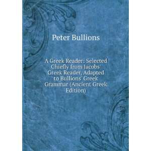   Bullions Greek Grammar (Ancient Greek Edition) Peter Bullions Books