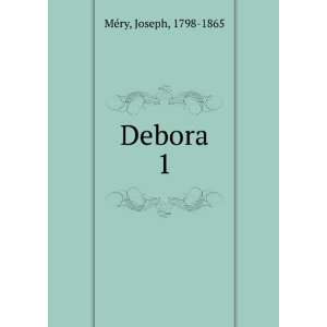  Debora. 1 Joseph, 1798 1865 MÃ©ry Books