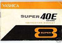YASHICA Super 40E Super 8 Movie Camera Instruction Manual  
