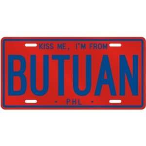  NEW  KISS ME , I AM FROM BUTUAN  PHILIPPINES LICENSE 