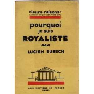  Pourquoi je suis royaliste Dubech Lucien Books