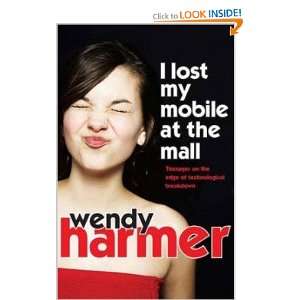  I Lost My Mobile at the Mall Wendy Harmer Books