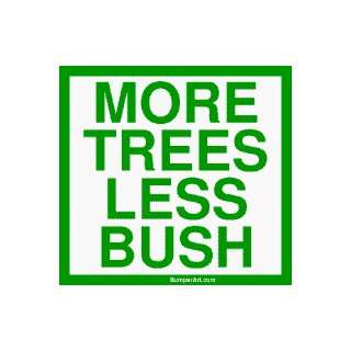  MORE TREES LESS BUSH MINIATURE Sticker Automotive