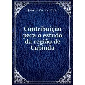   estudo da regiÃ£o de Cabinda JoÃ£o de Mattos e Silva Books