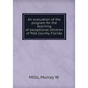   exceptional children of Polk County, Florida Murray W. Mills Books