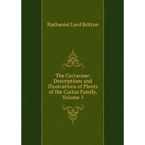   Plants of the Cactus Family, Volume 1 Nathaniel Lord Britton Books