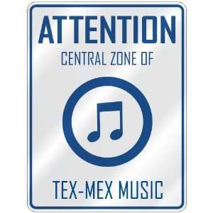  ATTENTION  CENTRAL ZONE OF TEX MEX  PARKING SIGN MUSIC 