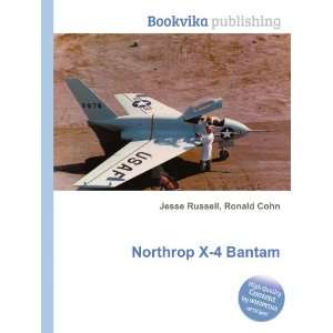  Northrop X 4 Bantam Ronald Cohn Jesse Russell Books