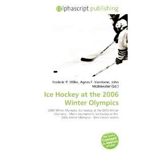    Ice Hockey at the 2006 Winter Olympics (9786133700529) Books
