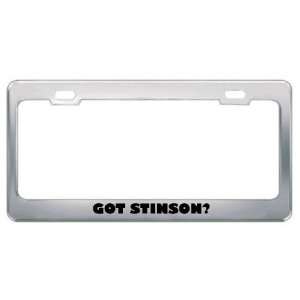  Got Stinson? Last Name Metal License Plate Frame Holder 