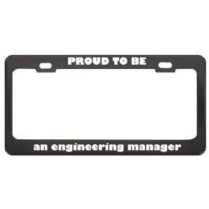  IM Proud To Be An Engineering Manager Profession Career 