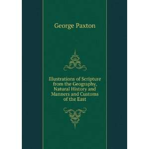   History and Manners and Customs of the East George Paxton Books