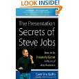 The Presentation Secrets of Steve Jobs How to Be Insanely Great in 
