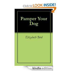 Pamper Your Dog Elizabeth Bird  Kindle Store