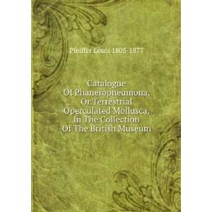   The Collection Of The British Museum Pfeiffer Louis 1805 1877 Books
