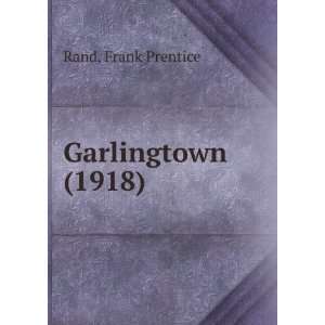  Garlingtown (9781275249257) Frank Prentice Rand Books