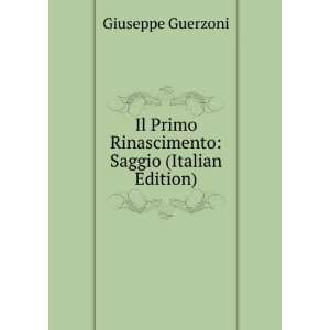 Il Primo Rinascimento Saggio (Italian Edition) Giuseppe Guerzoni 