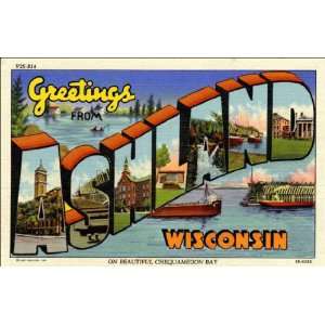  Reprint Ashland WI   Greetings from Ashland Wisconsin on 