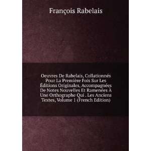   Anciens Textes, Volume 1 (French Edition) FranÃ§ois Rabelais Books