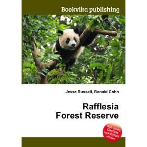  Rafflesia Forest Reserve Ronald Cohn Jesse Russell Books