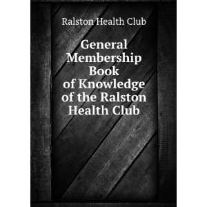  Book of Knowledge of the Ralston Health Club Ralston Health Club
