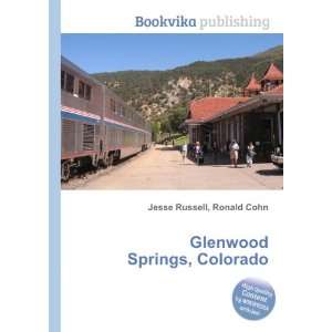  Glenwood Springs, Colorado Ronald Cohn Jesse Russell 