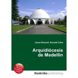  ArquidiÃ³cesis de MedellÃ­n Ronald Cohn Jesse Russell 