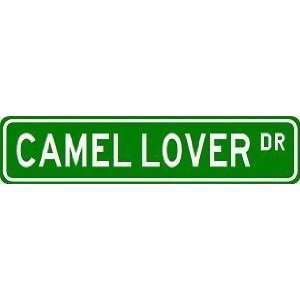  CAMEL LOVER Street Sign ~ Custom Aluminum Street Signs 