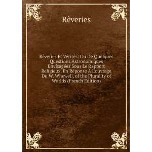  RÃªveries Et VÃ©ritÃ©s Ou De Quelques Questions 