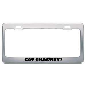  Got Chastity? Girl Name Metal License Plate Frame Holder 