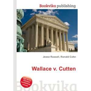  Wallace v. Cutten Ronald Cohn Jesse Russell Books