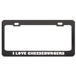  I Love Cheeseburgers Food Eat Drink Metal License Plate 