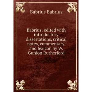   , and lexicon by W. Gunion Rutherford Babrius Babrius Books
