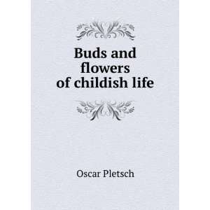  Buds and flowers of childish life Oscar Pletsch Books