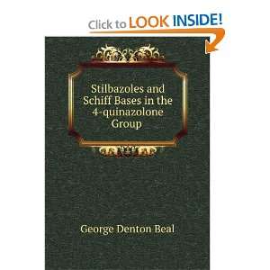   Schiff Bases in the 4 quinazolone Group . George Denton Beal Books