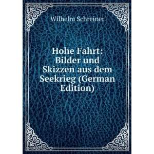   Skizzen aus dem Seekrieg (German Edition) Wilhelm Schreiner Books