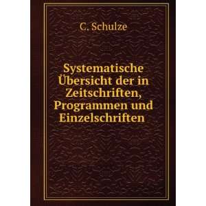  in Zeitschriften, Programmen und Einzelschriften . C. Schulze Books