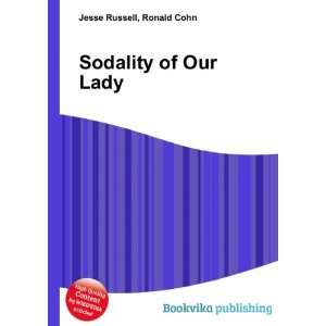  Sodality of Our Lady Ronald Cohn Jesse Russell Books
