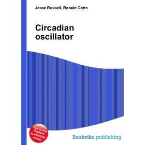  Circadian oscillator Ronald Cohn Jesse Russell Books