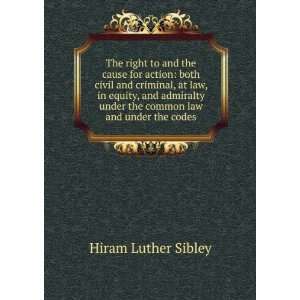   under the common law and under the codes Hiram Luther Sibley Books