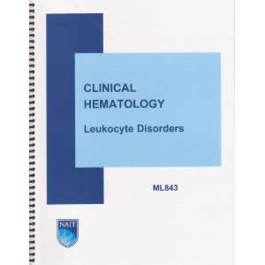  Clinical Hematology Leukocyte Disorders Ml843 Books