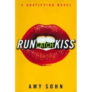    Run Catch Kiss A Gratifying Novel [Hardcover] Amy Sohn Books