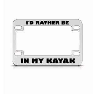   Rather Be In My Kayak Metal Bike Motorcycle license plate frame Holder